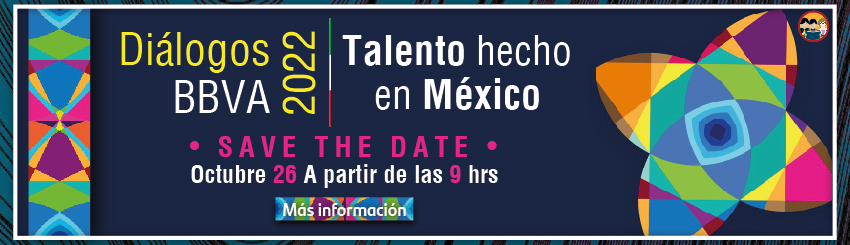 Diálogos BBVA 2022: Talento hecho en México
